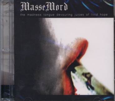 MasseMord - The Madness tongue devouring juices of livid hope CD