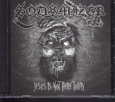 Sodomizer - Jesus is not here Today CD