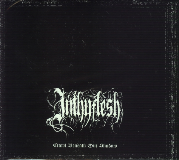 Inthyflesh - Crawl Beneath our Shadows Digi CD