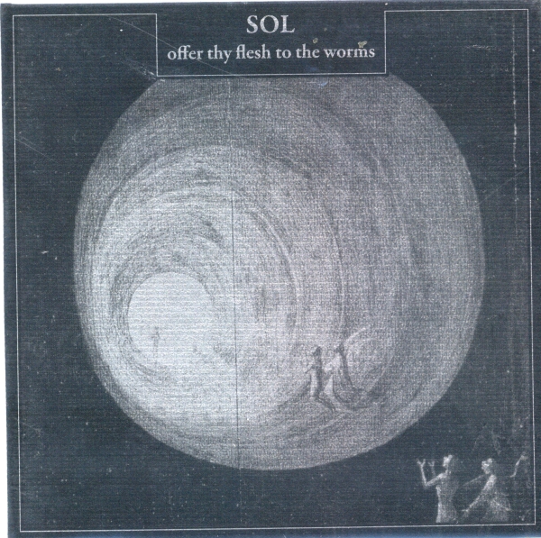 SOL - Offer Thy Flesh To The Worms Digifile CD