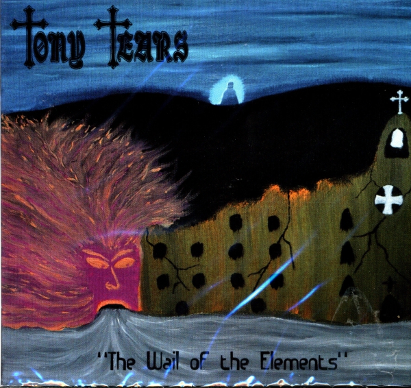 Tony Tears - The Wail of the Elements Digi CD
